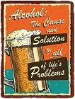 Alcohol, cause solution Metal Sign