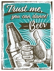 Trust me, beer Small Sign
