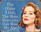 Ephemera - Older I Get Metal Tin Sign