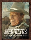 John Wayne Fine Day Metal Tin Sign