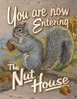 Entering Nut House Metal Sign