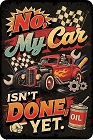 No My Car Isn't Done Yet