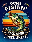Gone Fishing Reel Like it Small Sign