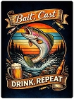 Bait, Cast, Drink, Repeat Small Sign