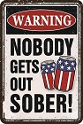 Nobody Gets out Sober Small Sign