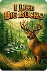 I Like Big Bucks Small Sign