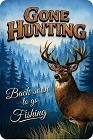 Gone Hunting, Back for Fishing Small Sign