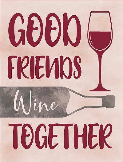 Good Friends Wine Together Metal Sign