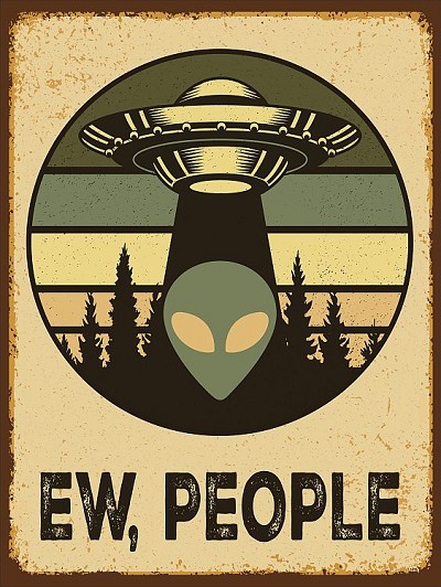 Alien Ew, People Small Sign