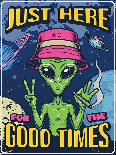 Aliens, Good Times Small Sign
