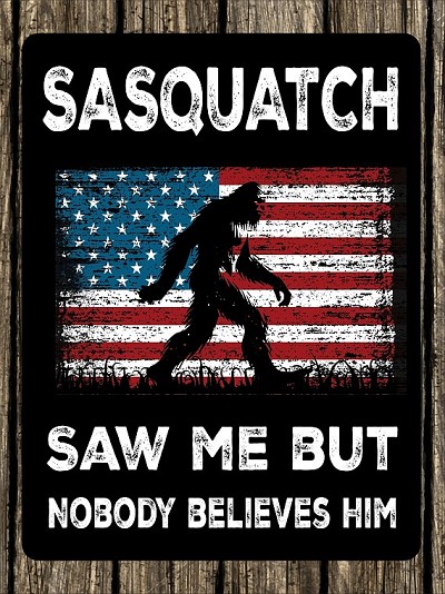 Sasquatch saw me Small Sign