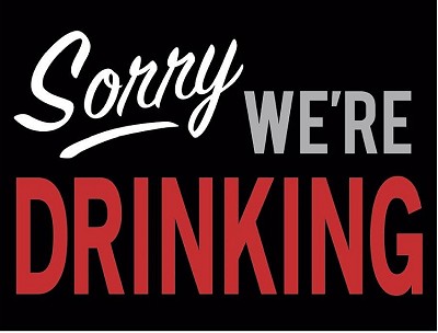 Sorry We're Drinking Metal Sign
