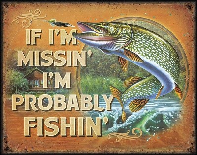 Probably Fishin Metal Tin Sign