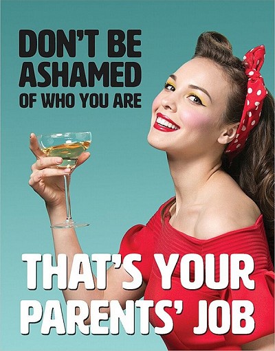 Don't Be Ashamed Metal Sign