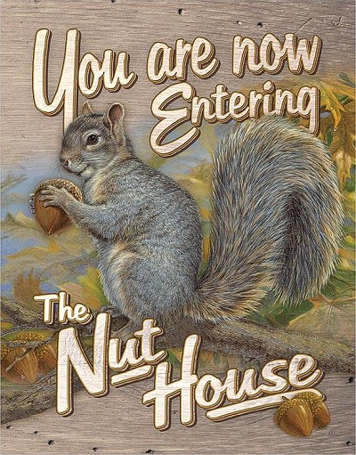 Entering Nut House Metal Sign