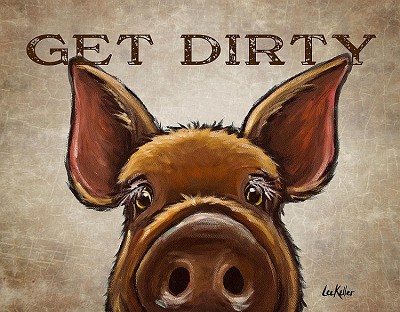 Get Dirty Metal Sign