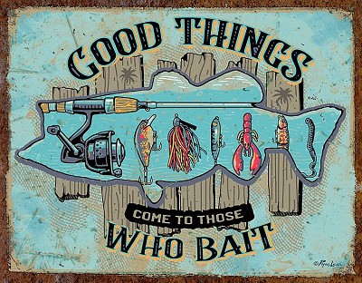 Good Things Bait Metal Sign