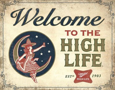 Welcome - High Life Metal Tin Sign 