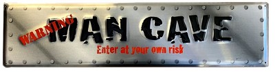 Man Cave Enter at own RIsk Street Sign